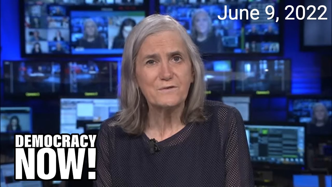 Top U.S. & World Headlines &mdash; June 9, 2022