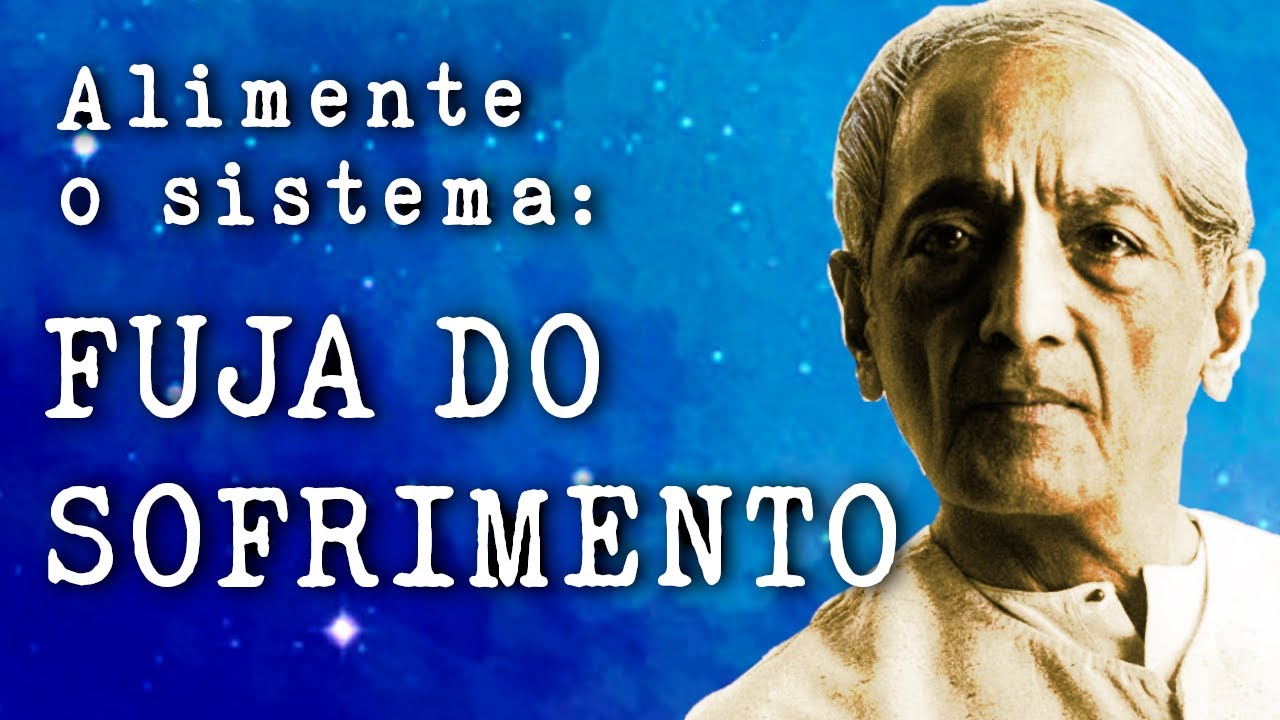 como a FUGA do SOFRIMENTO alimenta o SISTEMA e como SUPERAR ISSO