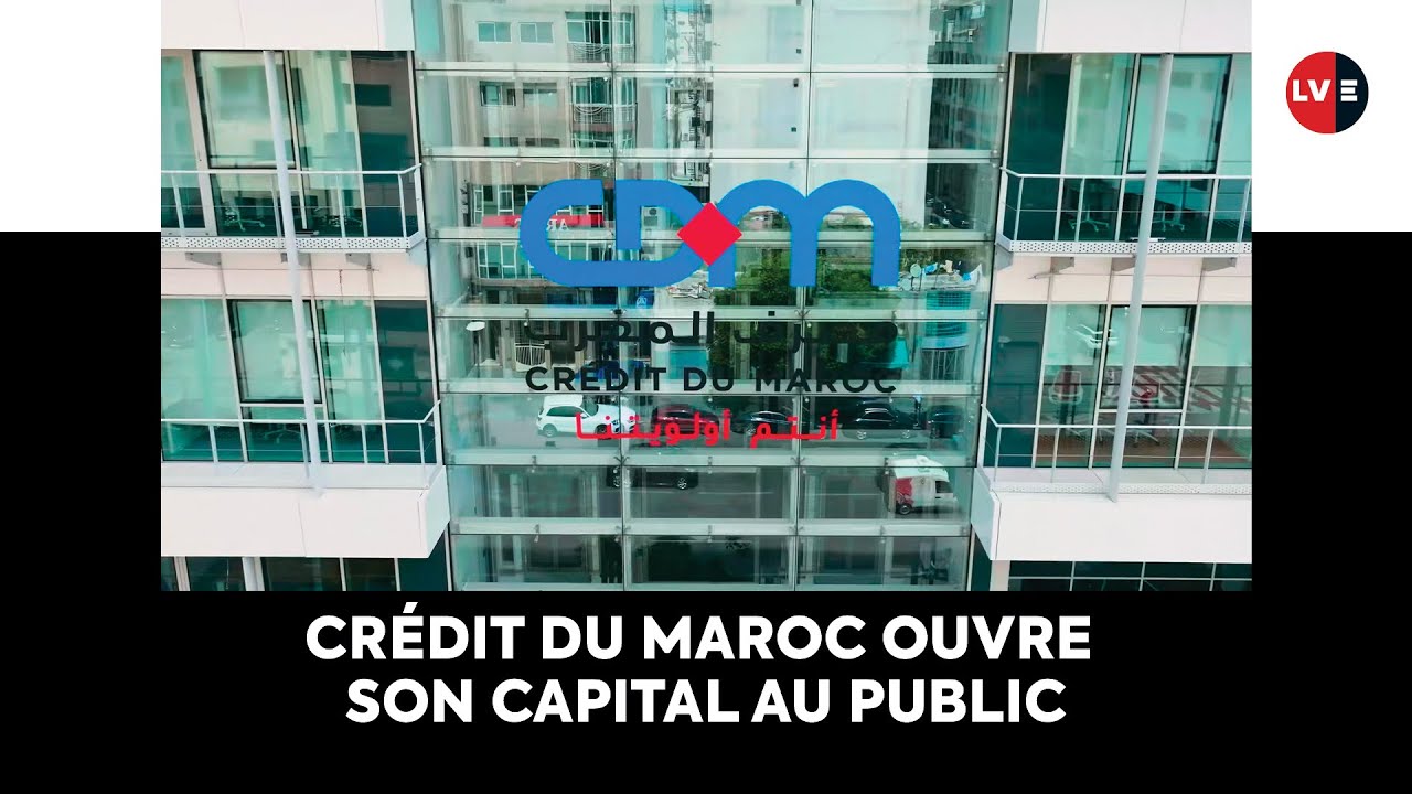 Cr&eacute;dit du Maroc : Une offre de vente au public pour renforcer la visibilit&eacute; en bourse