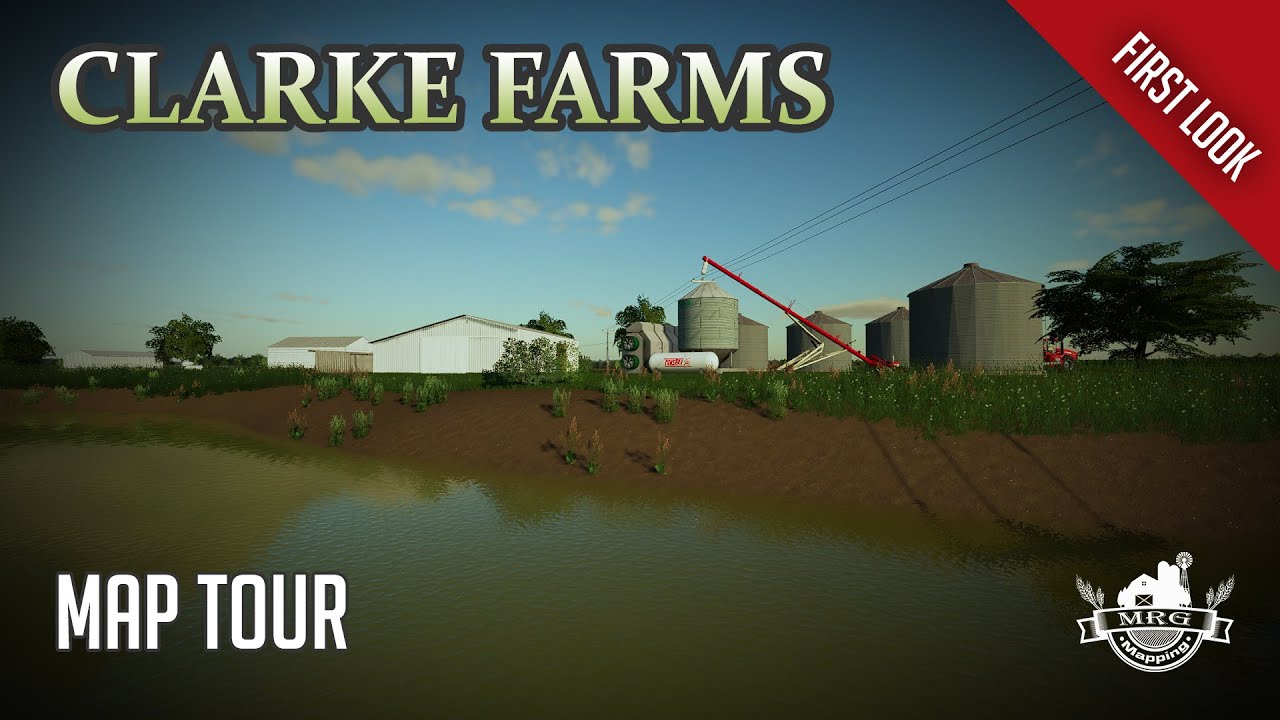 FIRST LOOK - Clarke Farms from MRG Mapping - Map Tour - Farming Simulator 19