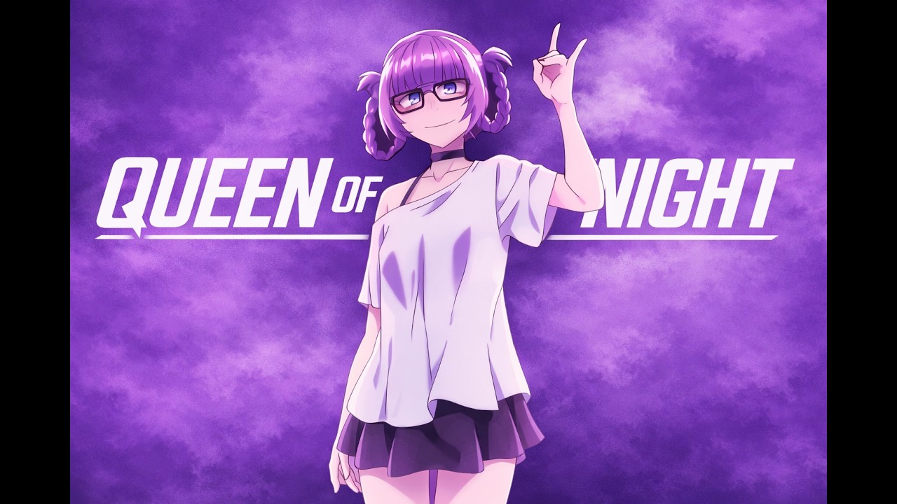 Queen of the NIght I Nazuna Song