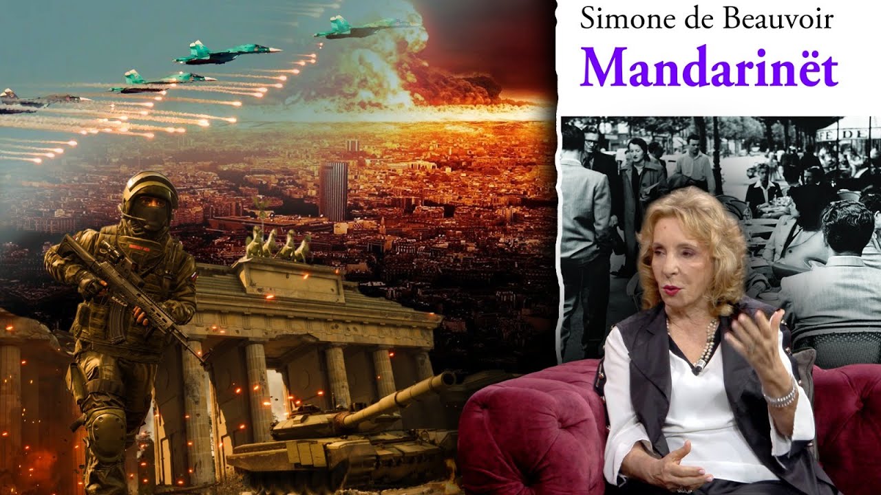 Ja q&euml; kur &ldquo;Mandarin&euml;t&rdquo; flisnin p&euml;r Luft&euml;n e Tret&euml; Bot&euml;rore/ Kryevepra e S. de Beauvoir &lsquo;flet&rsquo; shqip