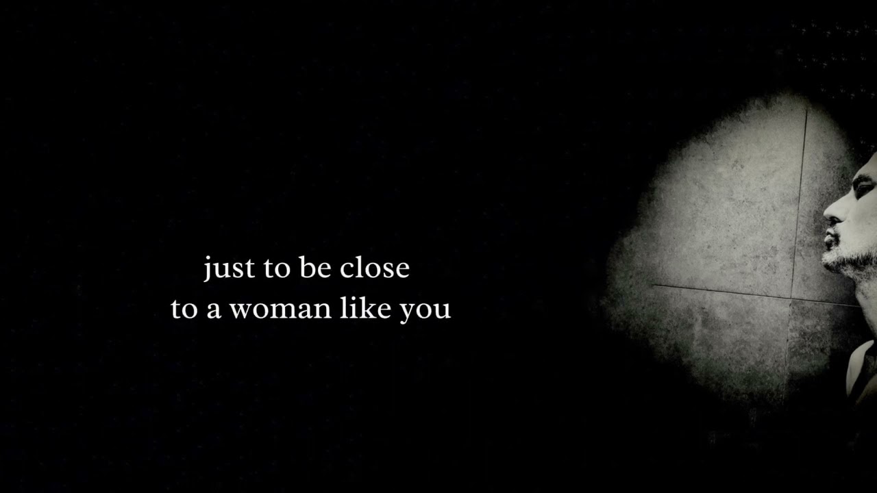 Just To Be Close, To A Woman Like You (Official Lyric Video)