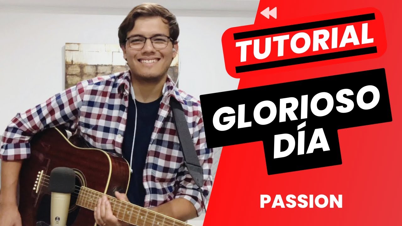 Glorioso Día - Passion | TUTORIAL | COVER | ACORDES