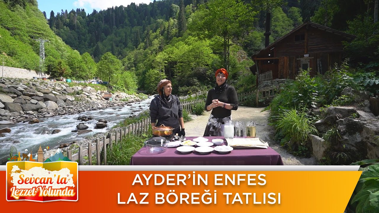 Ayder'in enfes laz böreği tatlısı | Sevcan'la Lezzet Yolunda