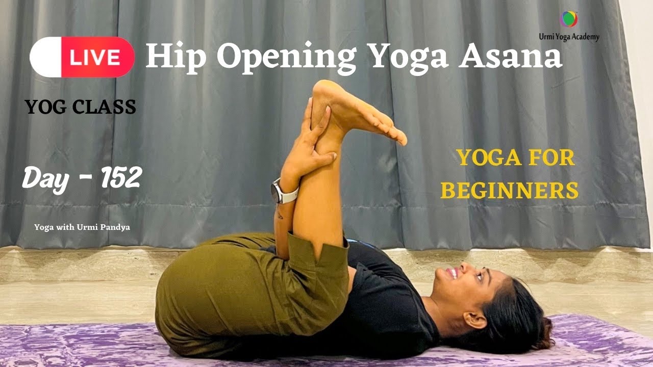 152 - Free Live Yog Session | Hip Opening Yoga Poses | Urmi Pandya | 14/07/2023