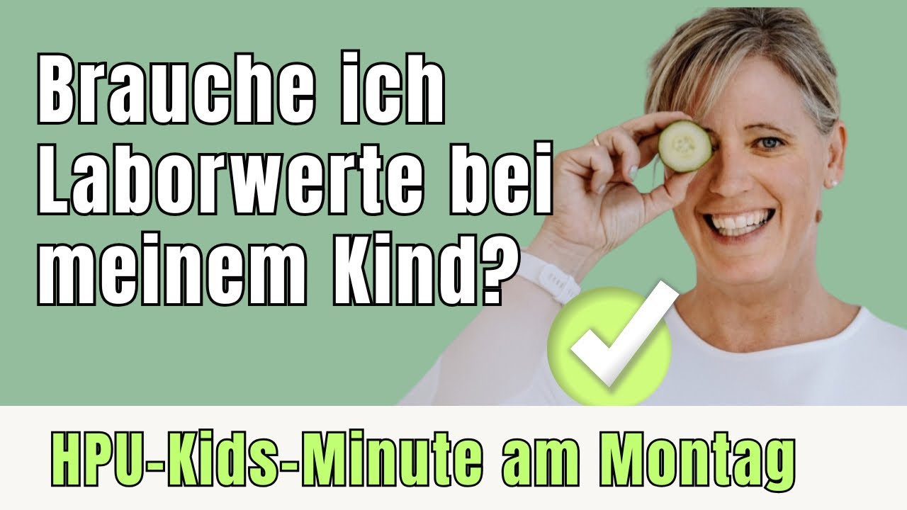 Laborwerte oder Bluttests bei Kindern mit HPU?  Die Wahrheit!