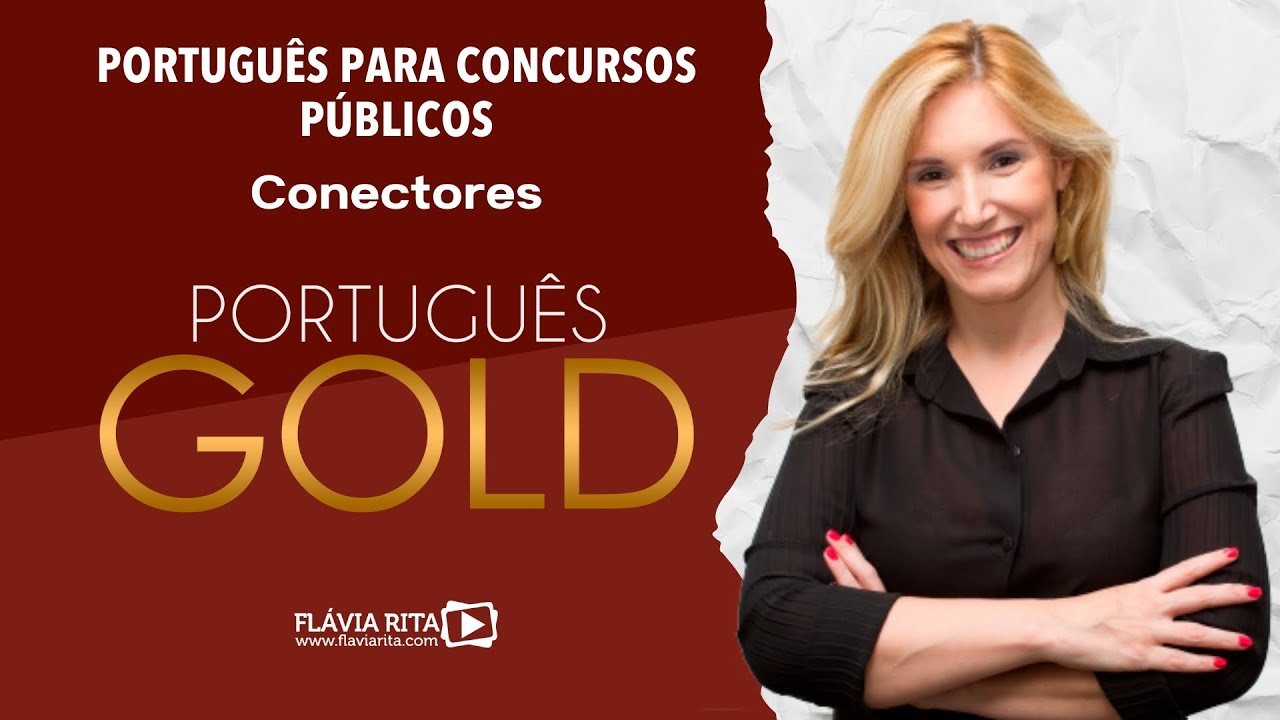 Aula de Portugu&ecirc;s Gold 2024 - CONECTORES - Prof.&ordf; Fl&aacute;via Rita.