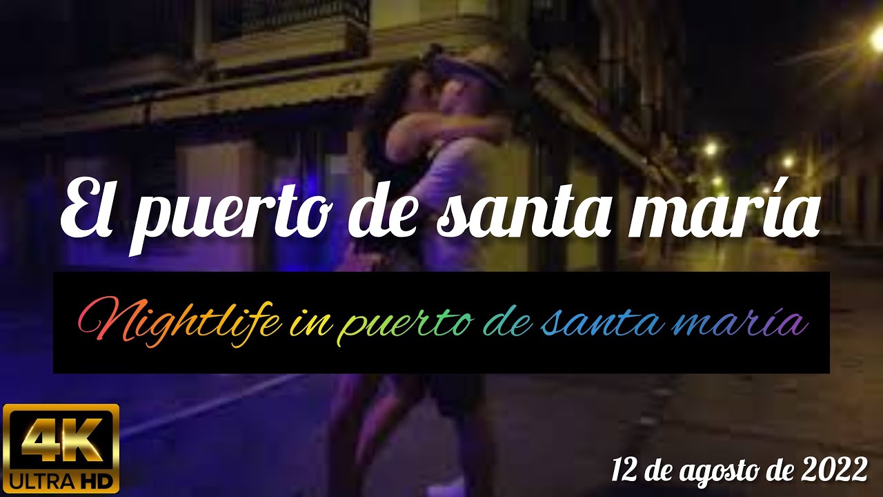 nightlife in puerto de santa maría (el puerto de santa maría) (4k) (12 de agosto de 2022)