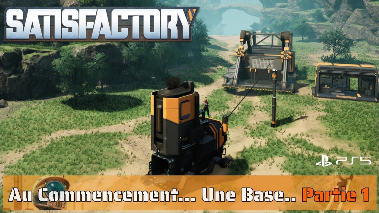 SatisFactory Au  Commencement... Une Base... Partie 1 (PS5) [FR] 