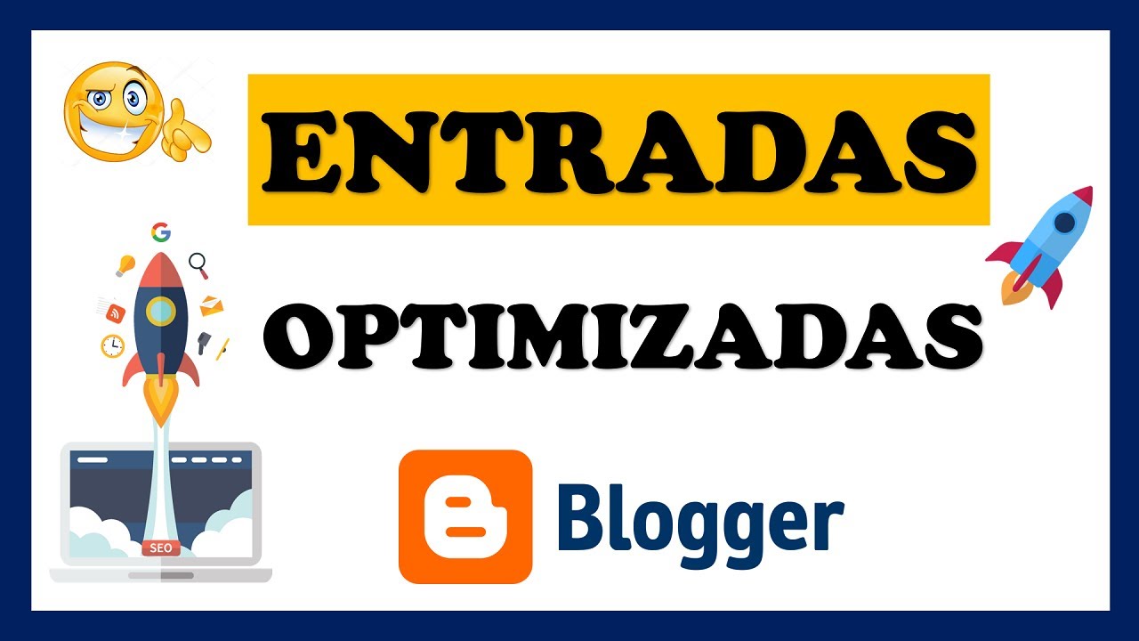 ✔️ Como Crear ENTRADAS Optimizadas 🚀 en BLOGGER 🥇