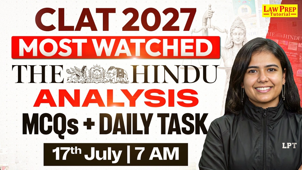 CLAT 2027 Current Affairs | The Hindu Analysis | 17 July 2026 | Important MCQs & Editorials