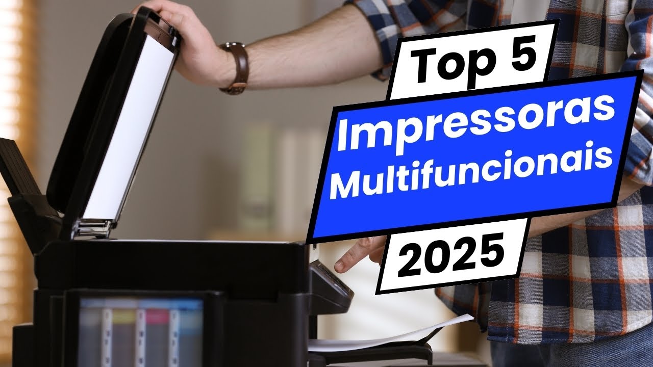 As 5 Melhores Impressoras Multifuncionais de 2025 para Casa e Escrit&oacute;rio