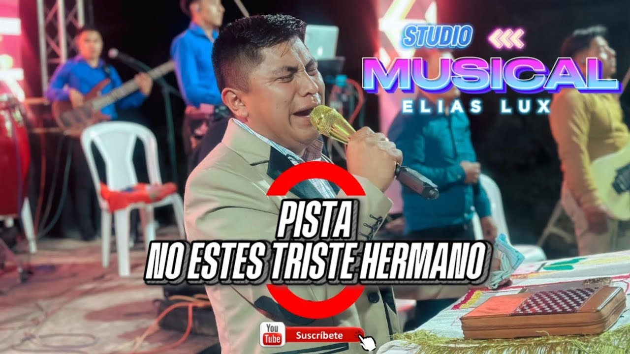 Pista Elias Lux y su grupo Las Maravillas de Jehova 🎤🎙🕊😥 No estés triste hermano. 