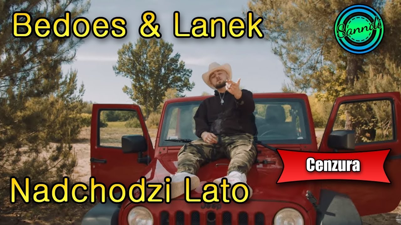 Bedoes & Lanek - Nadchodzi Lato (wersja bez brzydkich słów) | Sanndi