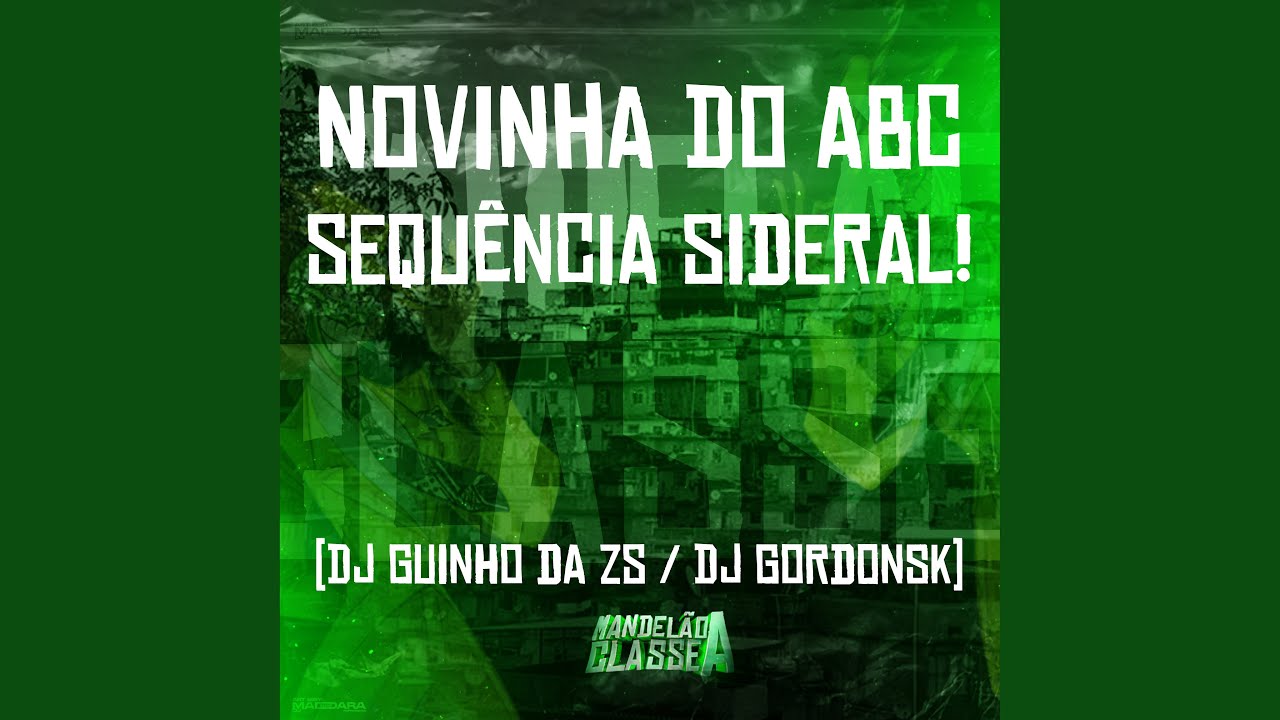 Novinha do Abc - Sequência Sideral!