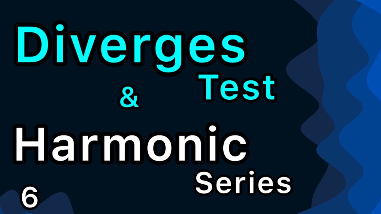 Diverges test & harmonic series