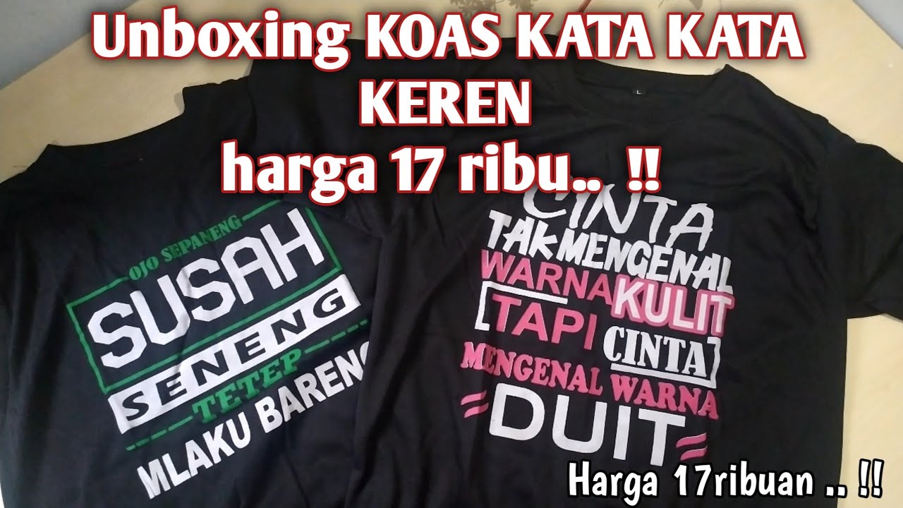 Unboxing Kaos Dengan Kata Kata Keren.. !!! HARGA 17 RIBUAN..!!
