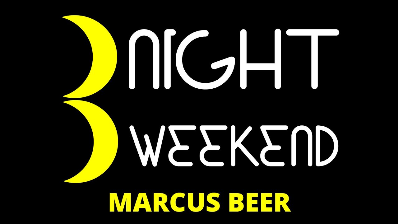 Three Night Weekend: Marcus Beer