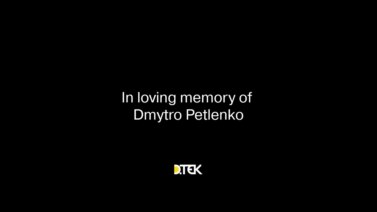 In loving memory of Dmytro Petlenko