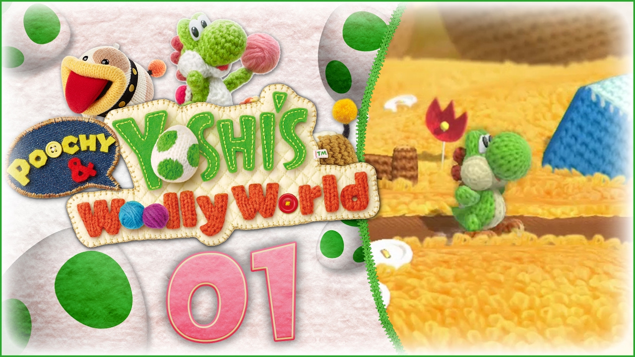 Poochy & Yoshi's Woolly World - Part 1 | World 1: 100% Walkthrough! [New Nintendo 3DS Gameplay]