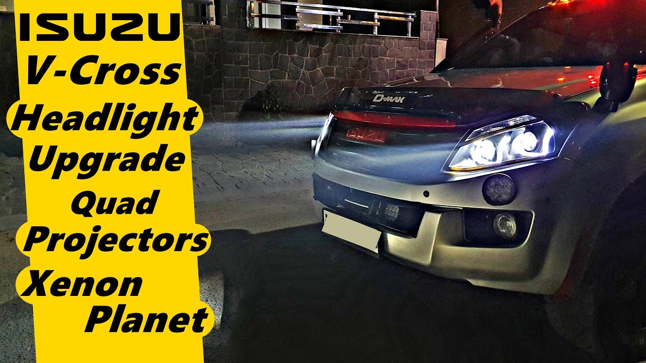 Isuzu V-Cross Headlight Upgrade | Quad Projector Setup | Xenon Planet