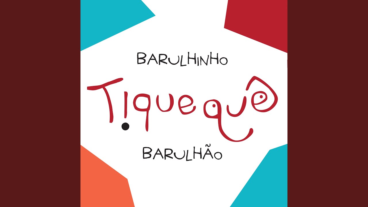Barulhinho, Barulhão