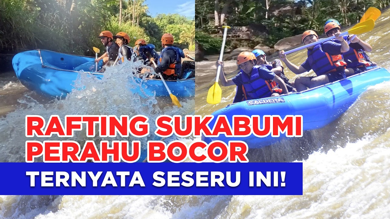 Nyoba Rafting di Sukabumi! Ternyata Seseru Ini…