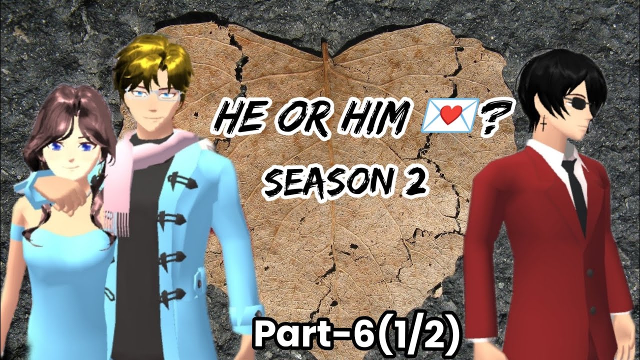 HE OR HIM💌Season-2Alex Confession🤭 [Part-6(1/2)]Sakura School Simulator Story,#sakuraschoolsimulator