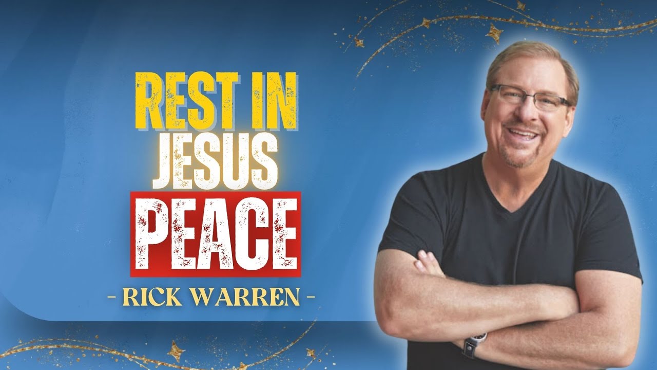 REST IN JESUS’ PEACE | RICK WARREN 2026