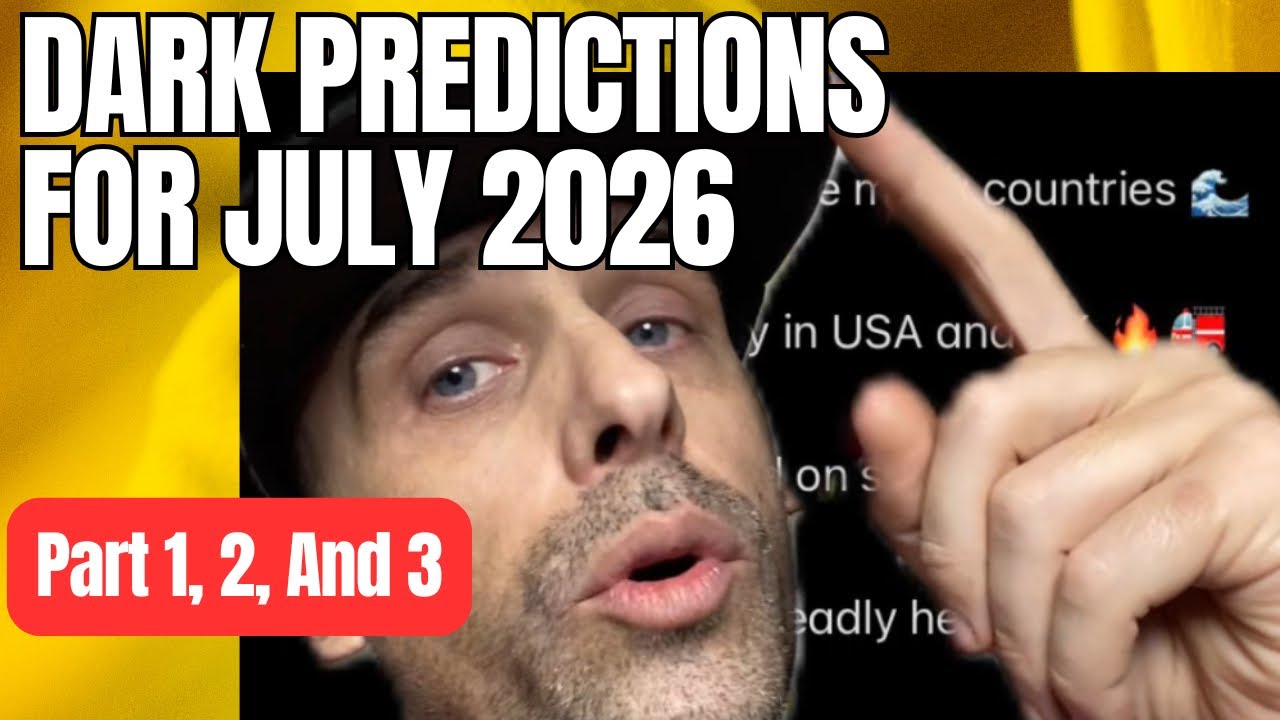 DARK PREDICTIONS FOR JULY 2026 (PART 1, 2, and 3 Together) 