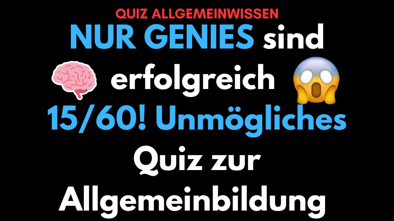Schwieriges Erwachsenen-Quiz: 98% SCHEITERN! Schaffst DU es? 🧠