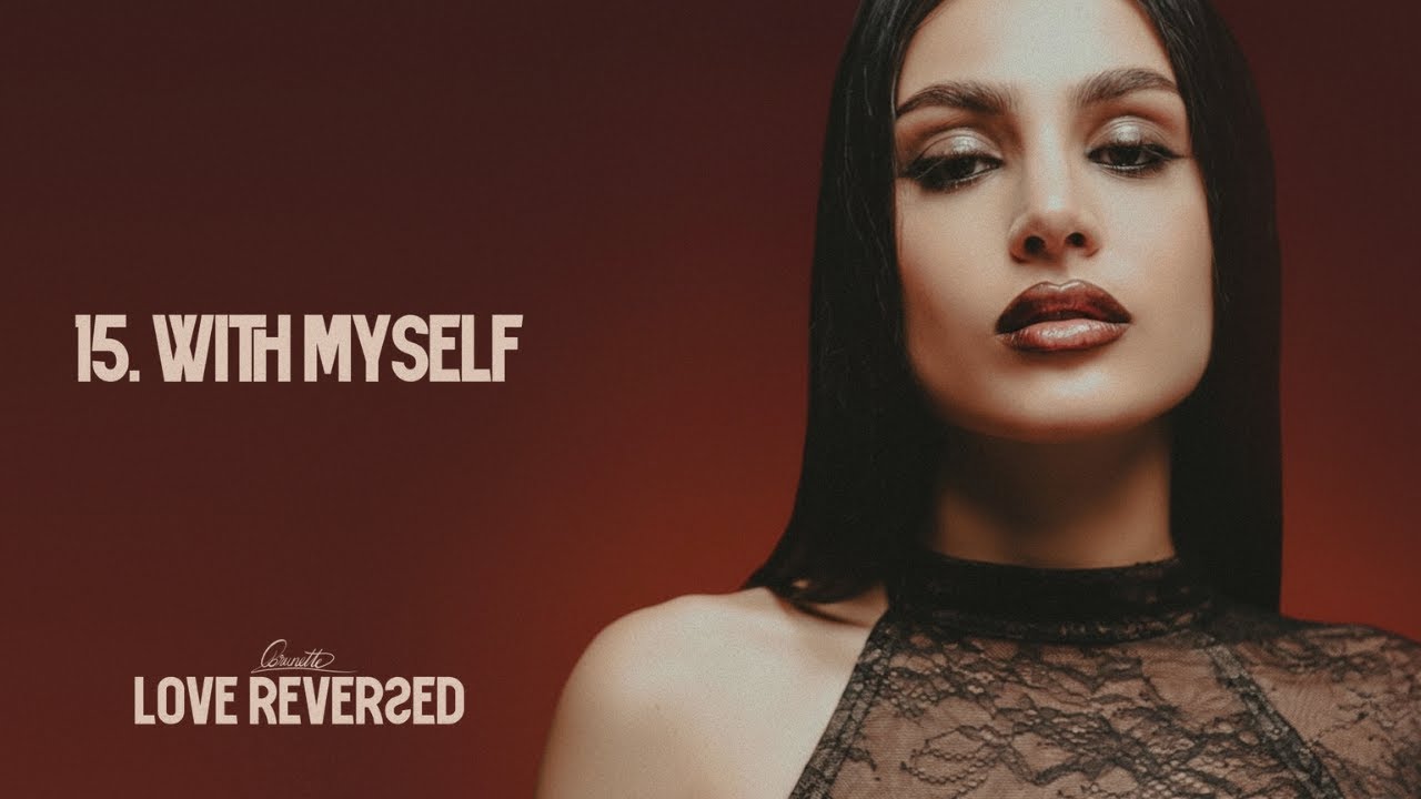 15. BRUNETTE -  WITH MYSELF (Official Audio)