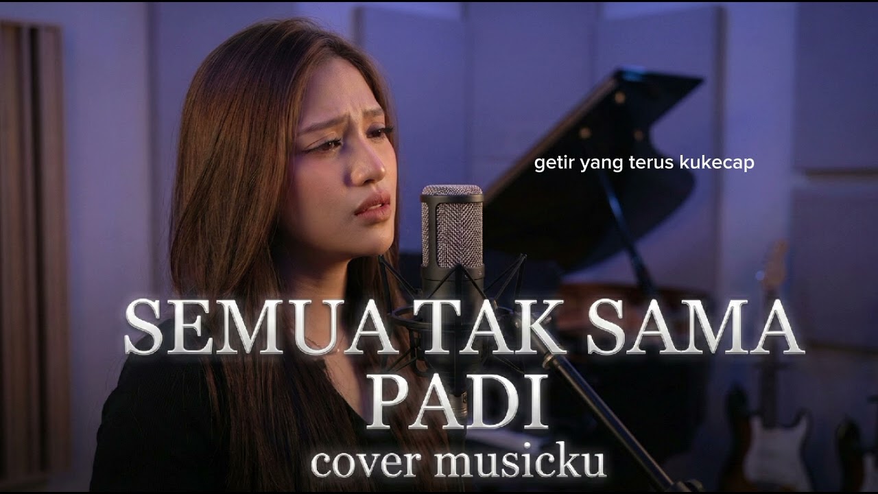 SEMUA TAK SAMA - PADI | COVER BY MUSICKU 