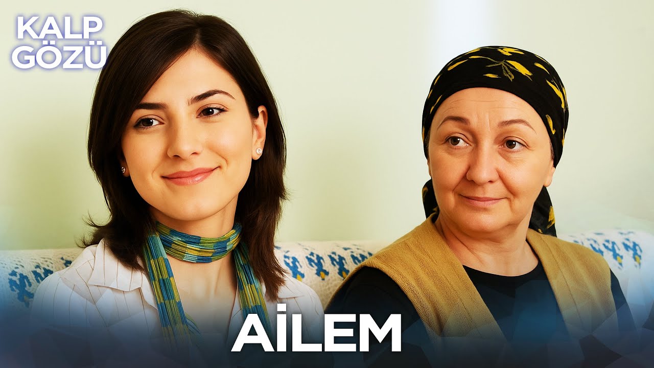 Ailem - Kalp Gözü Filmleri