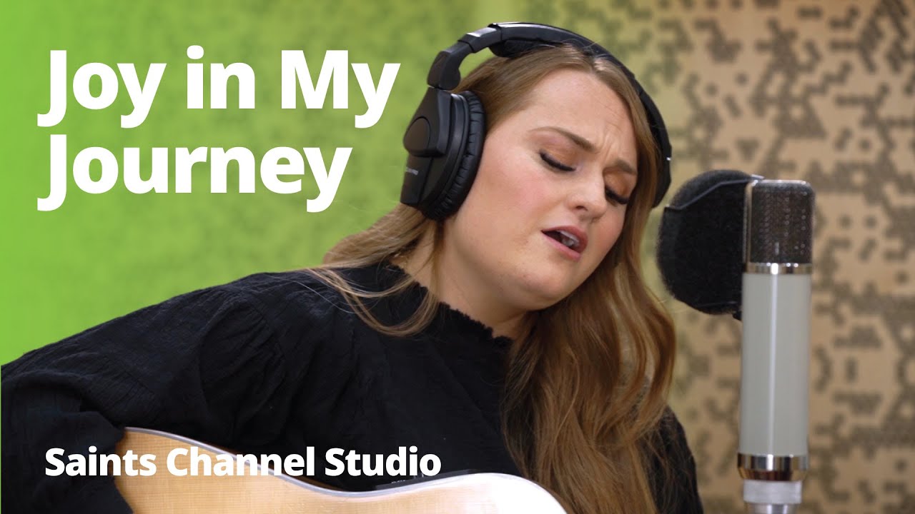 “Joy in My Journey” by Emily Bea | Saints Channel Studio