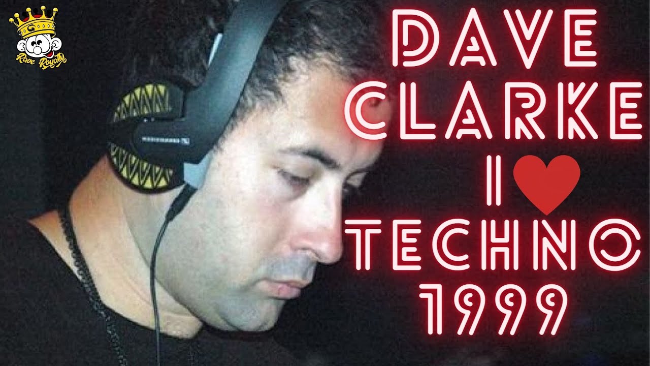 Dave Clarke I Love Techno 1999