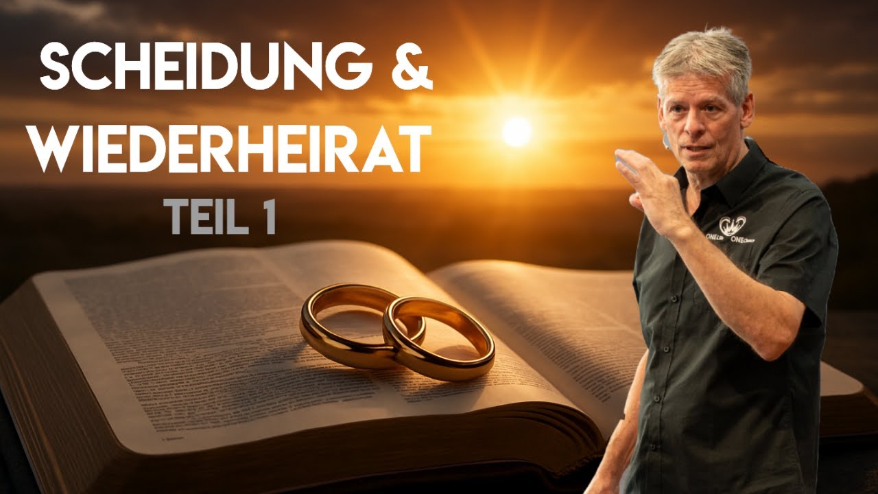 Scheidung & Wiederheirat: Was sagt die Bibel wirklich? | Teil 1