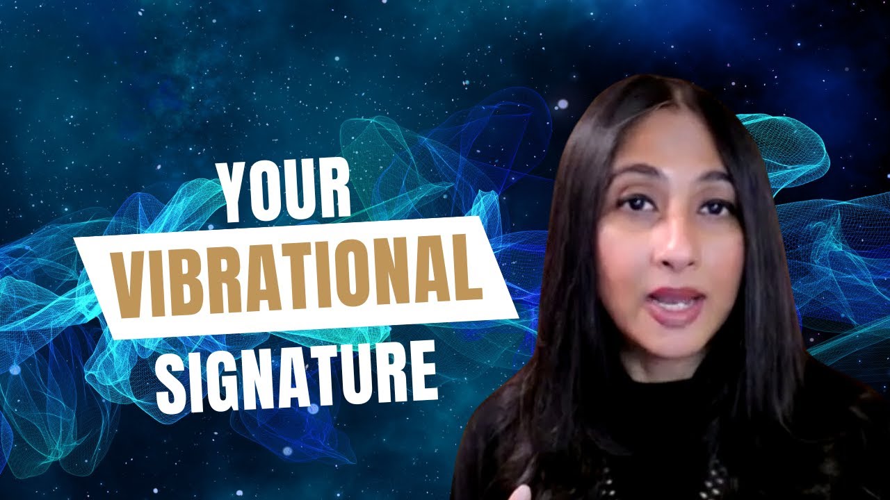 Your Vibrational Signature