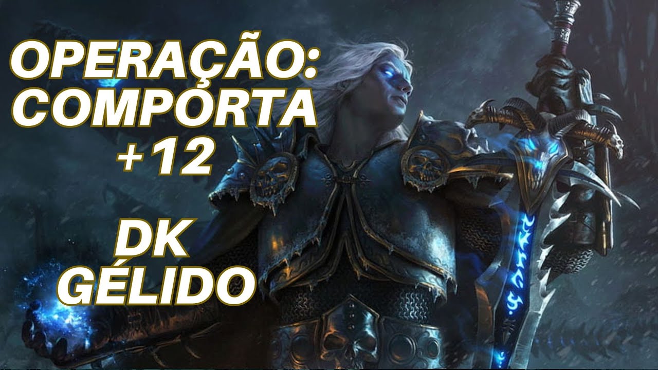 DK GÉLIDO EM OPERAÇÃO:COMPORTA +12 || WORLD OF WARCRAFT THE WAR WITHIN