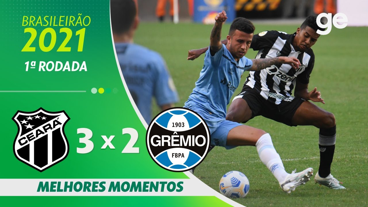 CEARÁ 3 X 2 GRÊMIO | MELHORES MOMENTOS | 1ª RODADA BRASILEIRÃO 2021 | ge.globo