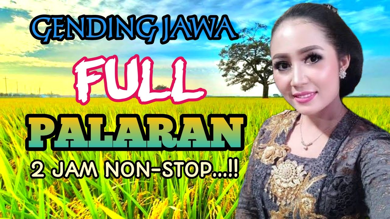 PALARAN GENDING JAWA 2 JAM NON-STOP‼️UYON UYON JAMPI SAYAH COCOK DIPUN LARAS SINAMBI LEYEH-LEYEH