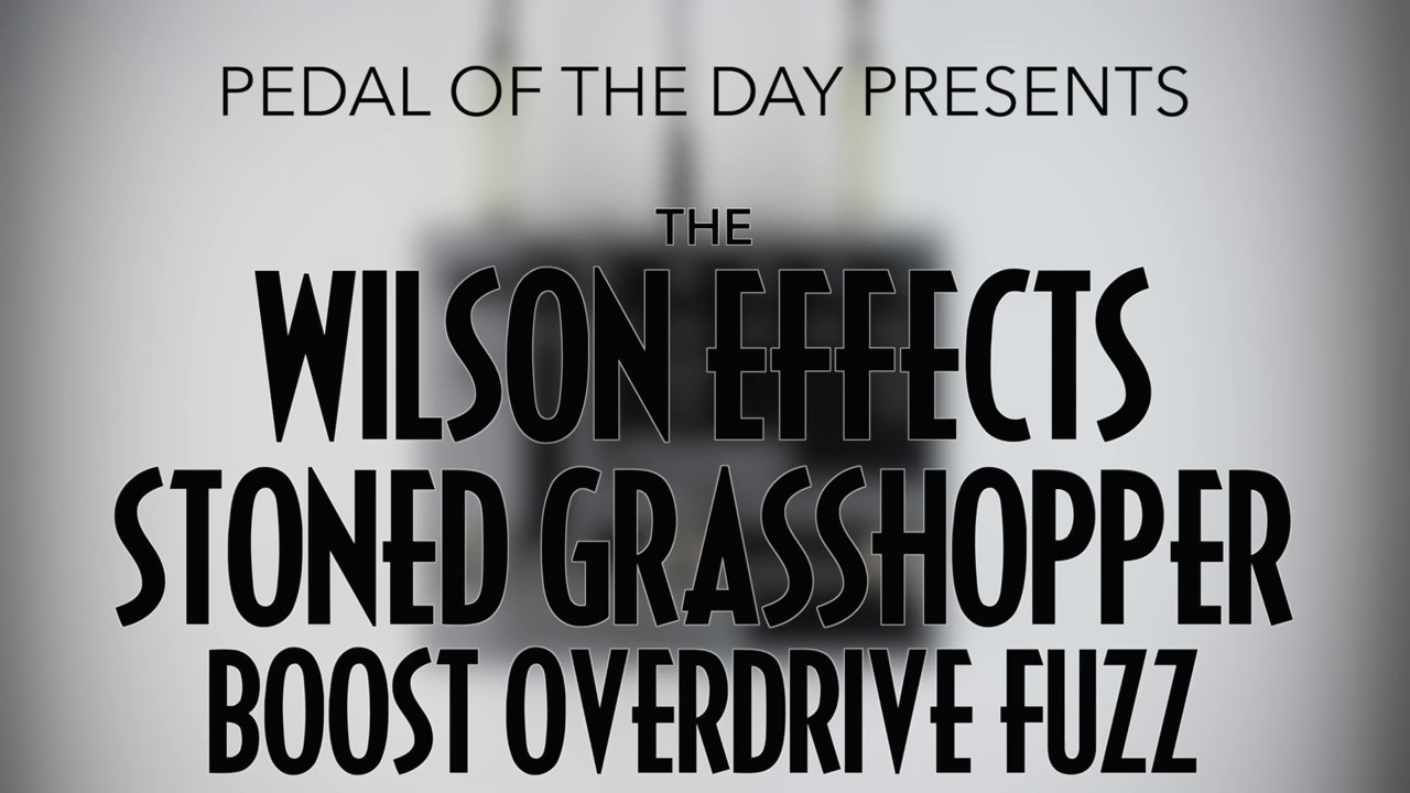 Wilson Effects Stoned Grasshopper Boost Overdrive Fuzz