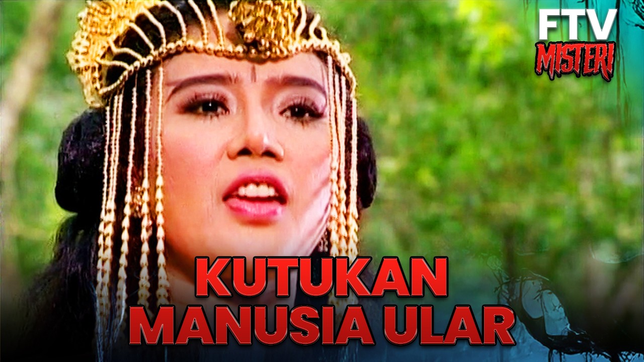 Kutukan Manusia Ular | FTV Misteri