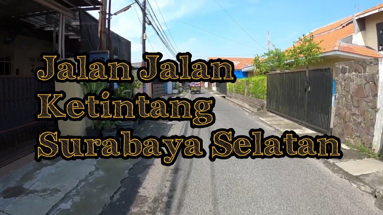 Surabaya Selatan | Keliling Ketintang Surabaya | Jalan Jalan Surabaya