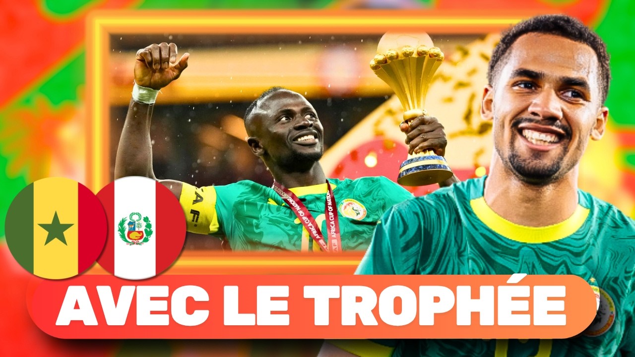 S&eacute;n&eacute;gal 🆚 P&eacute;rou 😳 Le S&eacute;n&eacute;gal Va Pr&eacute;senter Son Troph&eacute;e