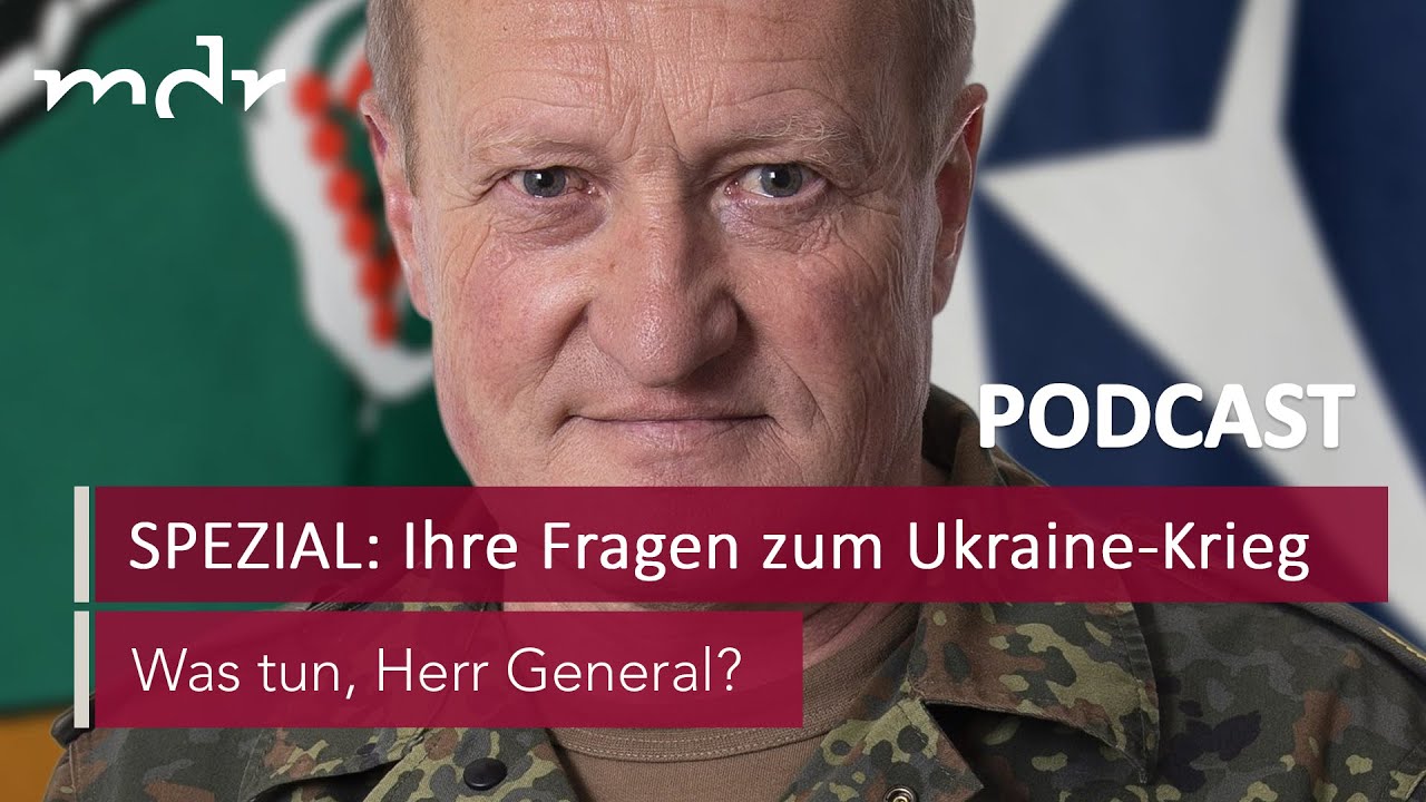 #46 Ihre Fragen zum Ukraine-Krieg | Podcast Was tun, Herr General? | MDR