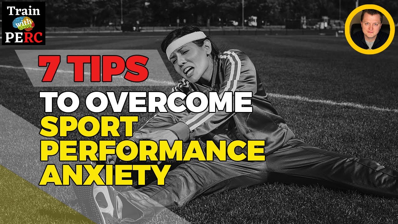 Struggling With Performance Anxiety? | 7 Tips To Overcome Sport Performance Anxiety