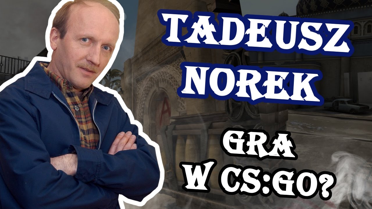 Tadeusz Norek gra w CS:GO? Troll w CS'ie #5 (REUPLOAD)
