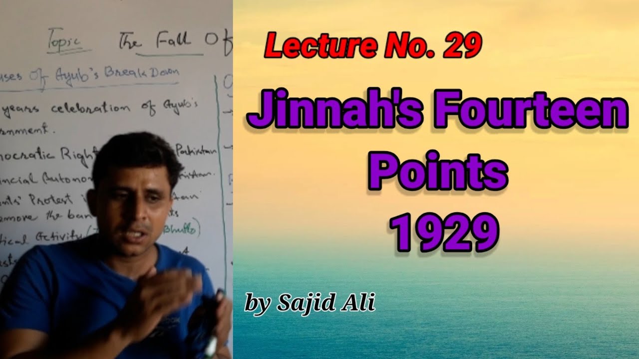 Lecture No. 29 | Fourteen Points of Jinnah 1929 in  India | by Sajid Ali